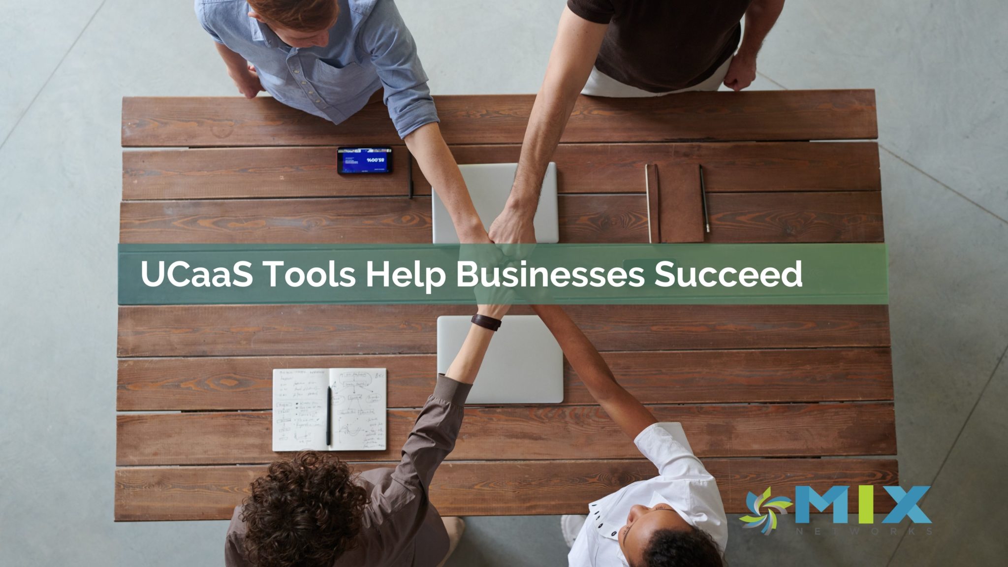 Unified-Communications-as-a-Service (UCaaS) helps businesses succeed